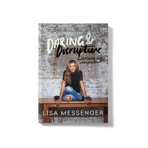 Daring & Disruptive by Lisa Messenger