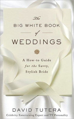 Big White Book of Weddings by David Tutera