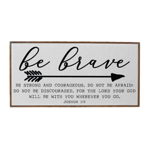 Be Brave- Joshua 1:9 Wood Wall Art Sign